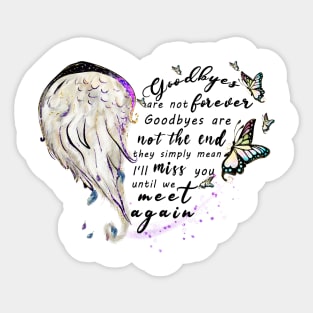 Goodbyes are not forever Sticker